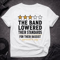Lowered Standards T Shirt Gift For Bass Player