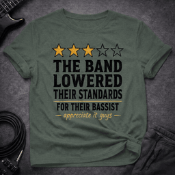Lowered Standards T Shirt Gift For Bass Player
