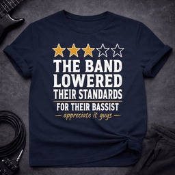 Lowered Standards T Shirt Gift For Bass Player