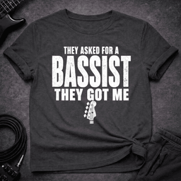 Asked For Bassists T Shirt Gift For Bass Player