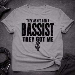 Asked For Bassists T Shirt Gift For Bass Player