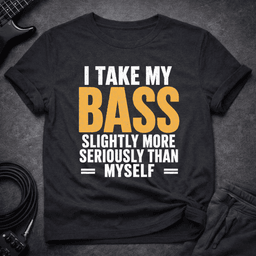 Bass Over Self T Shirt Gift For Bass Player