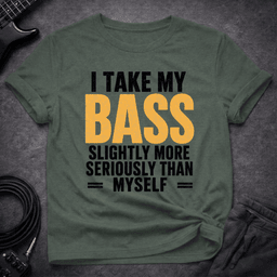 Bass Over Self T Shirt Gift For Bass Player