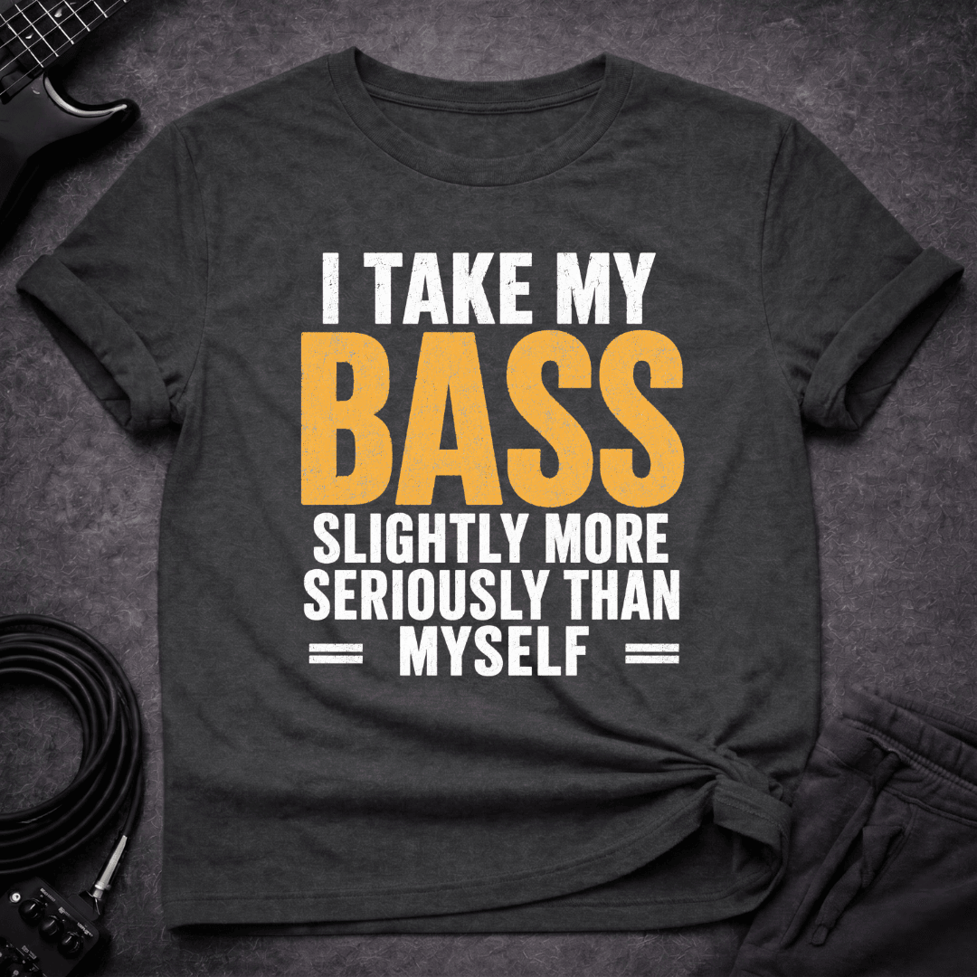Bass Over Self T Shirt Gift For Bass Player