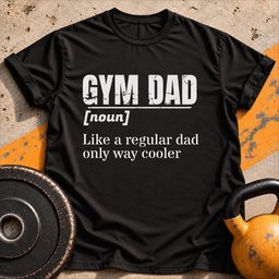 Gym Dad T Shirt Gift For Dad