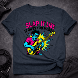 Slap IT T Shirt Gift For Bass Player