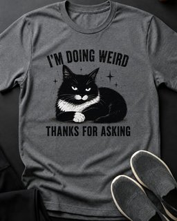 Doing Weird Tee Gift For Cat Lover