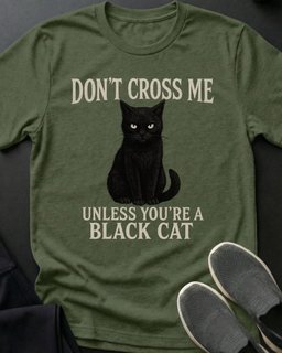 Dont Cross Me Tee Gift For Cat Lover