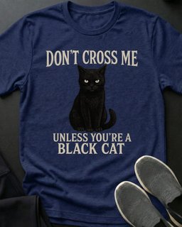 Dont Cross Me Tee Gift For Cat Lover
