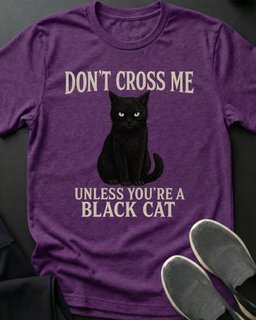Dont Cross Me Tee Gift For Cat Lover