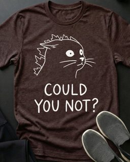 Could You Not Zilla Tee Gift For Cat Lover