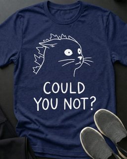 Could You Not Zilla Tee Gift For Cat Lover