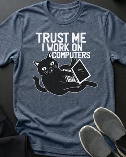 I Work On Computers Tee Gift For Cat Lover