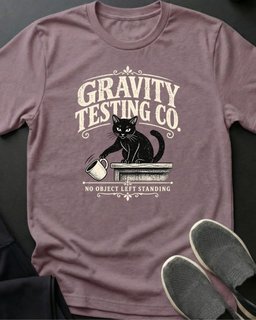 Gravity Testing Co Tee Gift For Cat Lover