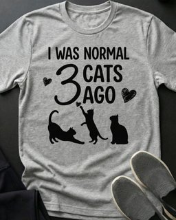 I Was Normal Tee Gift For Cat Lover