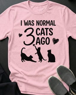 I Was Normal Tee Gift For Cat Lover