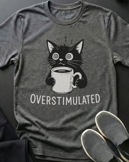 Overstimulated Tee Gift For Cat Lover