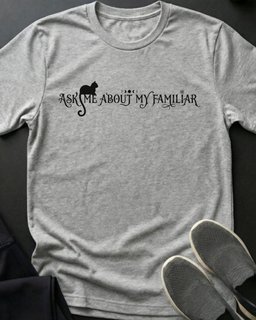 My Familiar Tee Gift For Cat Lover