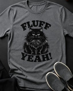 Fluff Yeah Tee Gift For Cat Lover