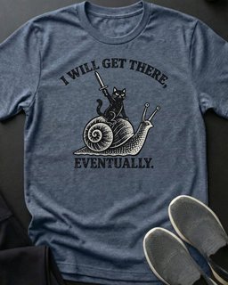 I Will Get There Eventually Tee Gift For Cat Lover