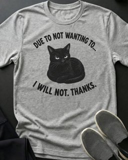 I Will Not Tee Gift For Cat Lover