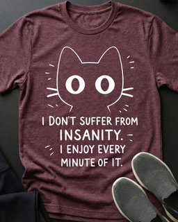 Insanity Tee Gift For Cat Lover