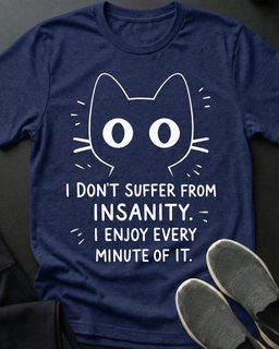 Insanity Tee Gift For Cat Lover