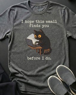 Hope This Email Finds You Tee Gift For Cat Lover