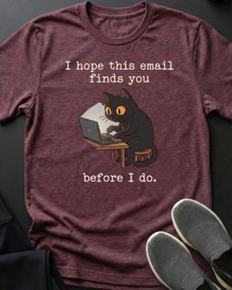 Hope This Email Finds You Tee Gift For Cat Lover
