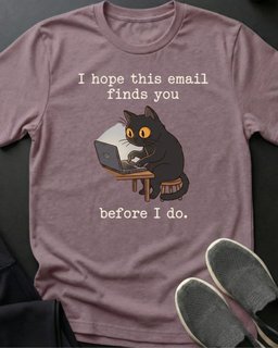 Hope This Email Finds You Tee Gift For Cat Lover