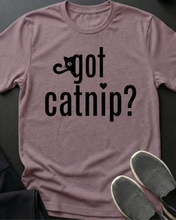 Got Catnip Tee Gift For Cat Lover