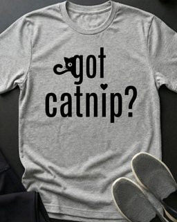 Got Catnip Tee Gift For Cat Lover