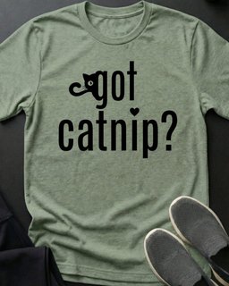 Got Catnip Tee Gift For Cat Lover
