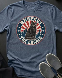 Respect The Locals Tee Gift For Cat Lover