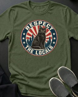 Respect The Locals Tee Gift For Cat Lover