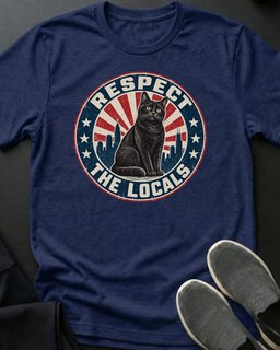Respect The Locals Tee Gift For Cat Lover