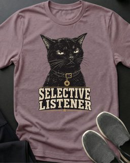 Selective Listener Tee Gift For Cat Lover