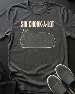 Sir Chonk A Lot Tee Gift For Cat Lover