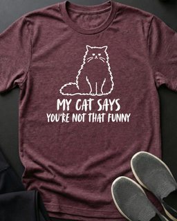Not That Funny Tee Gift For Cat Lover