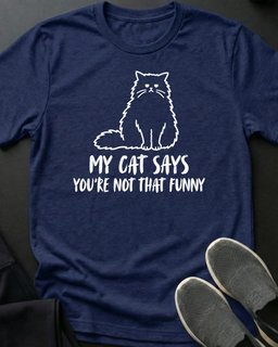 Not That Funny Tee Gift For Cat Lover