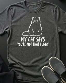 Not That Funny Tee Gift For Cat Lover
