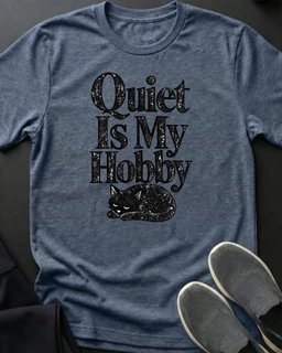 Quiet Is My Hobby Tee Gift For Cat Lover