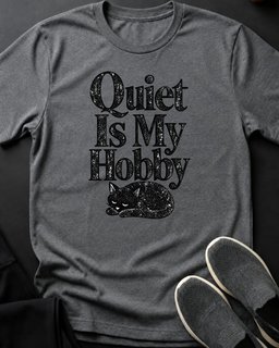 Quiet Is My Hobby Tee Gift For Cat Lover