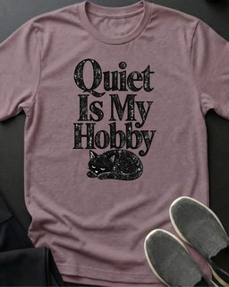 Quiet Is My Hobby Tee Gift For Cat Lover