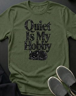 Quiet Is My Hobby Tee Gift For Cat Lover