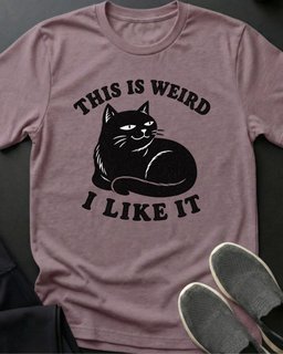 This Is Weird Tee Gift For Cat Lover