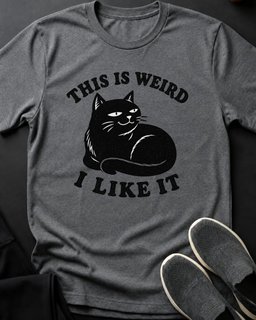 This Is Weird Tee Gift For Cat Lover