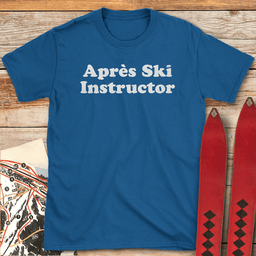 Après Ski Instructor T Shirt Gift For Skier