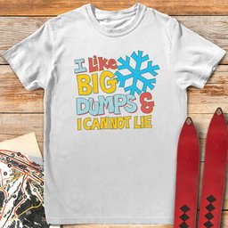 Big Dumps T Shirt Gift For Skier