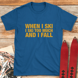 And I Fall T Shirt Gift For Skier
